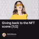 Giving back to the NFT scene [1/2]