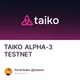 TAIKO ALPHA-3 TESTNET