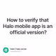 How to verify that Halo mobile app is an official version?