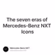 The seven eras of Mercedes-Benz NXT Icons