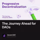 The Journey Ahead for DAOs