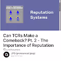 Can TCRs Make a Comeback? Pt. 2 - The Importance of Reputation Systems
