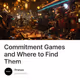 Commitment Games and Where to Find Them