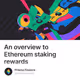 An overview to Ethereum staking rewards