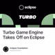 Turbo Game Engine Takes Off on Eclipse