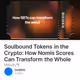 Soulbound Tokens in the Crypto: How Nomis Scores Can Transform the Whole Web3