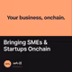 Bringing SMEs & Startups Onchain