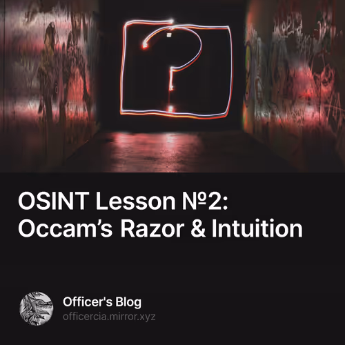OSINT Lesson №2: Occam’s Razor & Intuition