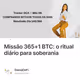 Missão 365+1 BTC: o ritual diário para soberania