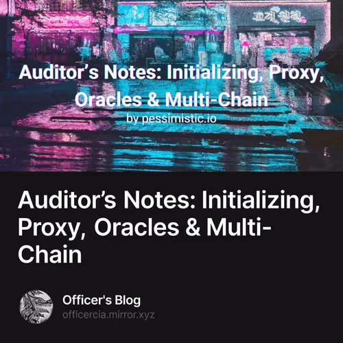 Auditor’s Notes: Initializing, Proxy, Oracles & Multi-Chain
