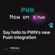 Say hello to PWN's new Push integration