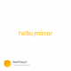 hellomirror