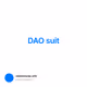 DAO suit