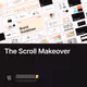 The Scroll Makeover