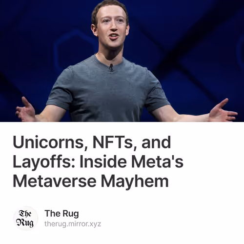 Unicorns, NFTs, and Layoffs: Inside Meta's Metaverse Mayhem