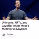 Unicorns, NFTs, and Layoffs: Inside Meta's Metaverse Mayhem