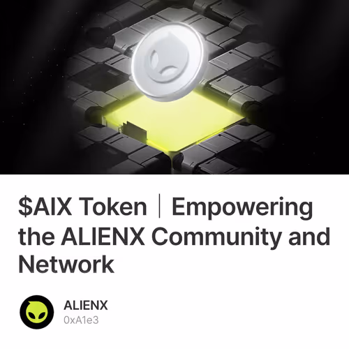 $AIX Token｜Empowering the ALIENX Community and Network