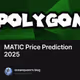 MATIC Price Prediction 2025