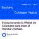 Evolucionando la Wallet de Coinbase para traer el mundo Onchain.