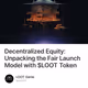 Decentralized Equity: Unpacking the Fair Launch Model with $LOOT Token
