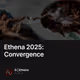 Ethena 2025: Convergence