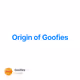 Origin of Goofies