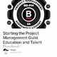 Starting the Project Management Guild Education and Talent Flywheel