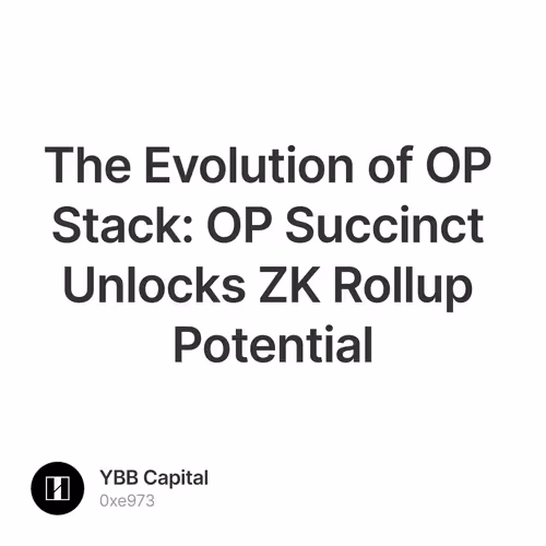 The Evolution of OP Stack: OP Succinct Unlocks ZK Rollup Potential
