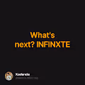 Whats next INFINXTE