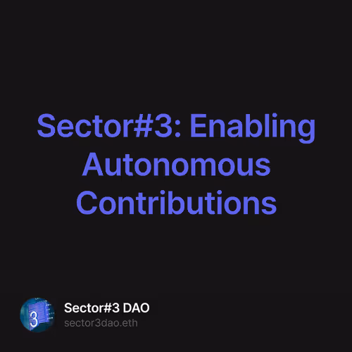 Sector#3: Enabling Autonomous Contributions