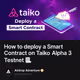 How to deploy a Smart Contract on Taiko Alpha 3 Testnet 📃