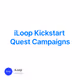 iLoop Kickstart Quest Campaigns
