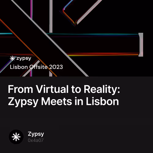 From Virtual to Reality: Zypsy Meets in Lisbon