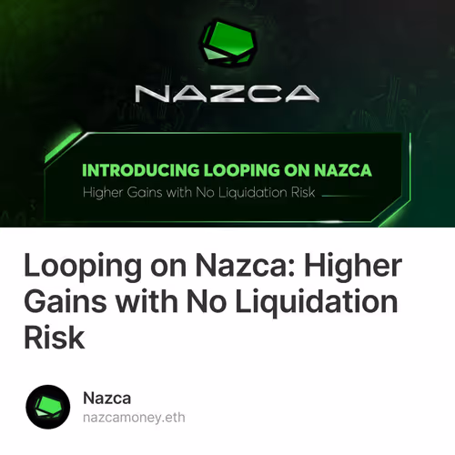 Looping on Nazca: Higher Gains with No Liquidation Risk