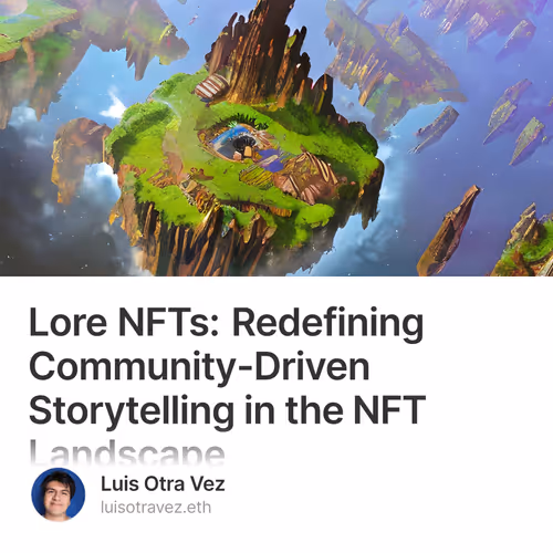 Lore NFTs: Redefining Community-Driven Storytelling in the NFT Landscape