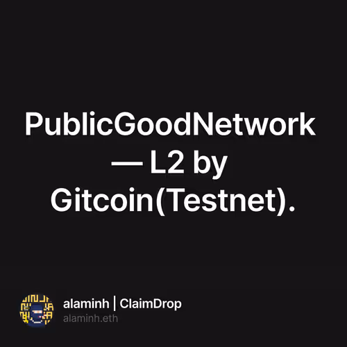PublicGoodNetwork — L2 by Gitcoin(Testnet).