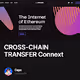  CROSS-CHAIN TRANSFER  Connext