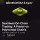 Seamless On-Chain Trading: A Primer on Polynomial Chain’s Abstraction Layer