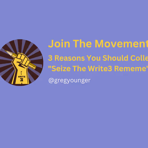 Join The Movement: 3 Reasons You Should Collect "Seize The Write3 Rememe"