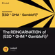 The REINCARNATION of (ESD * OHM * GambleFi)²