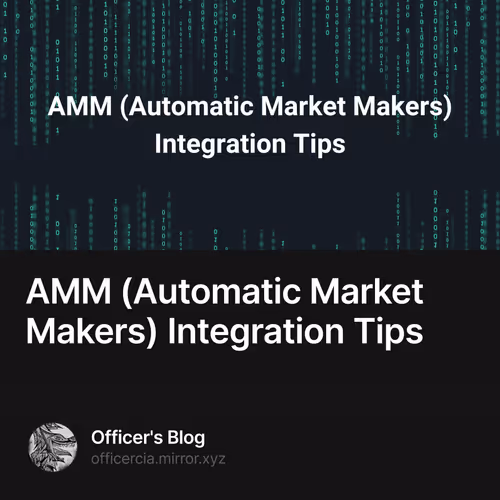 AMM (Automatic Market Makers) Integration Tips