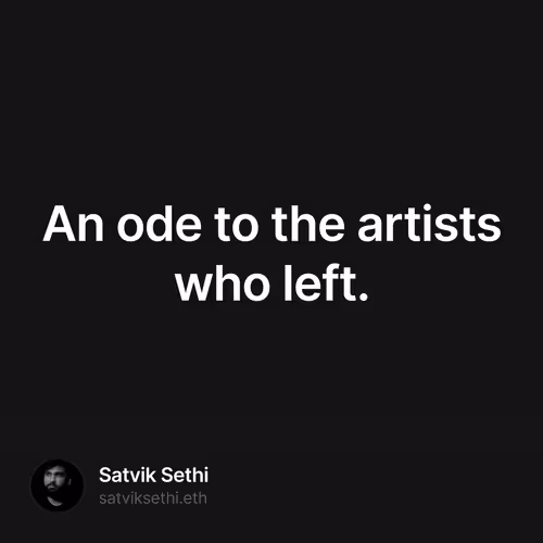 An ode to the artists who left.