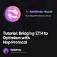 Tutorial Bridging ETH to Optimism with Hop Protocol