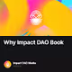 Why Impact DAO Book