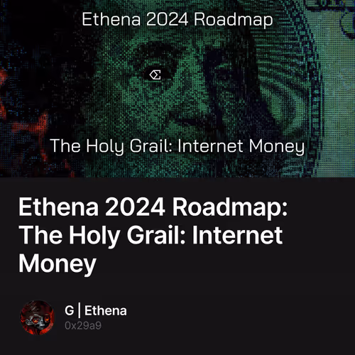 Ethena 2024 Roadmap: The Holy Grail: Internet Money