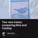 Two new tracks; comparing Nina and Catalog