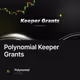 Polynomial Keeper Grants