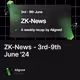 ZK-News - 3rd-9th June '24
