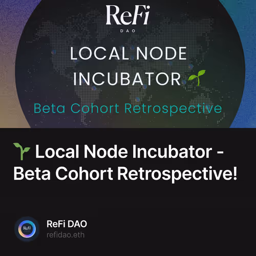 🌱 Local Node Incubator - Beta Cohort Retrospective!