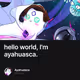 hello world, I'm ayahuasca.